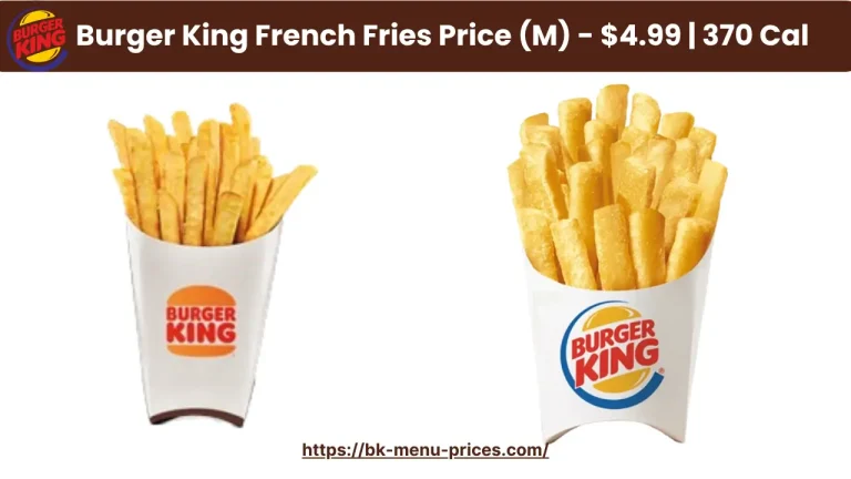 Burger King French Fries Price, Calories, & Nutrition